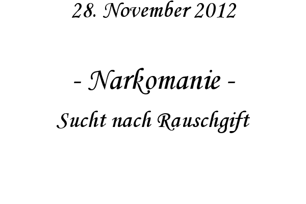 Narkomanie - Sucht nach Rauschgift