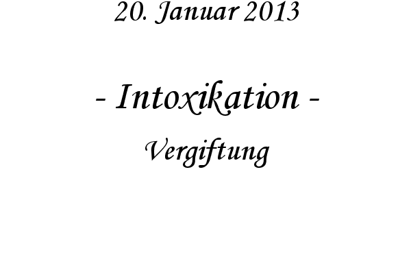 Intoxikation - Vergiftung