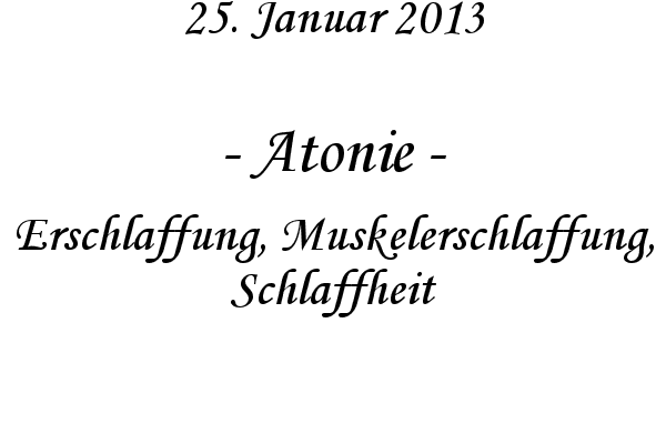 Atonie - Erschlaffung, Muskelerschlaffung, Schlaffheit