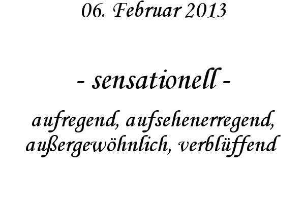 sensationell - aufregend, aufsehenerregend, au�ergew�hnlich, verbl�ffend