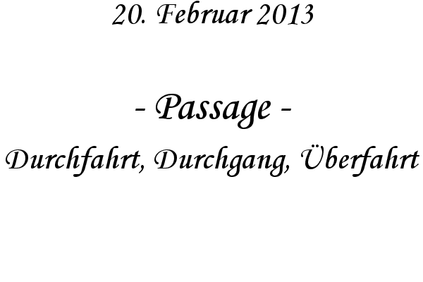 Passage - Durchfahrt, Durchgang, �berfahrt