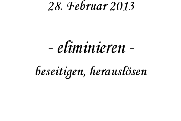 eliminieren - beseitigen, herausl�sen