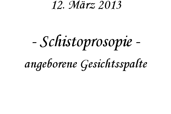 Schistoprosopie - angeborene Gesichtsspalte