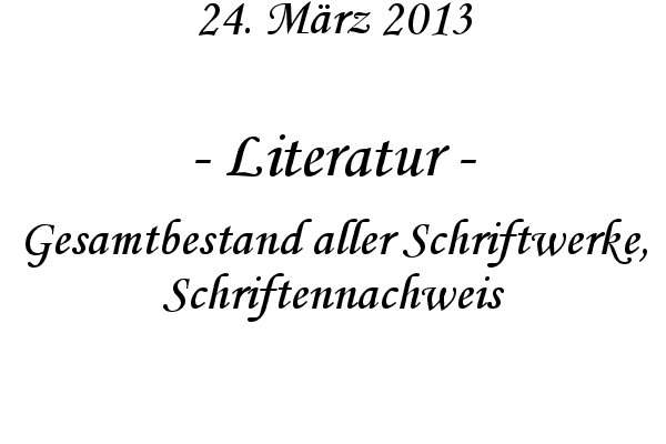 Literatur - Gesamtbestand aller Schriftwerke, Schriftennachweis