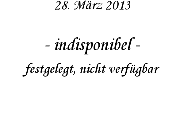 indisponibel - festgelegt, nicht verf�gbar