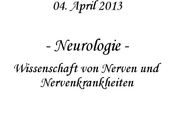 Neurologie - Wissenschaft von Nerven und Nervenkrankheiten