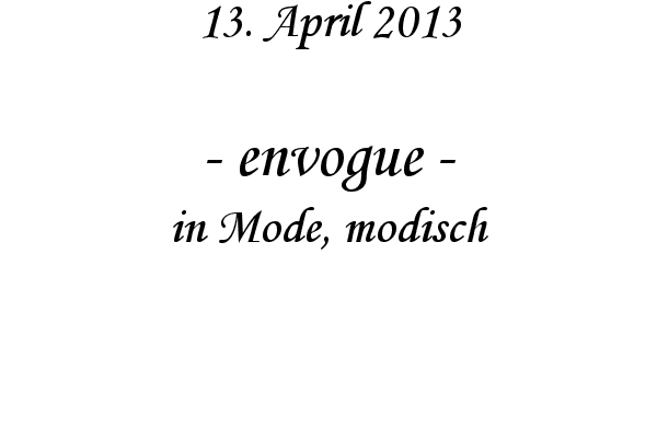 envogue - in Mode, modisch