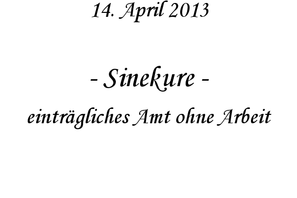 Sinekure - eintr�gliches Amt ohne Arbeit