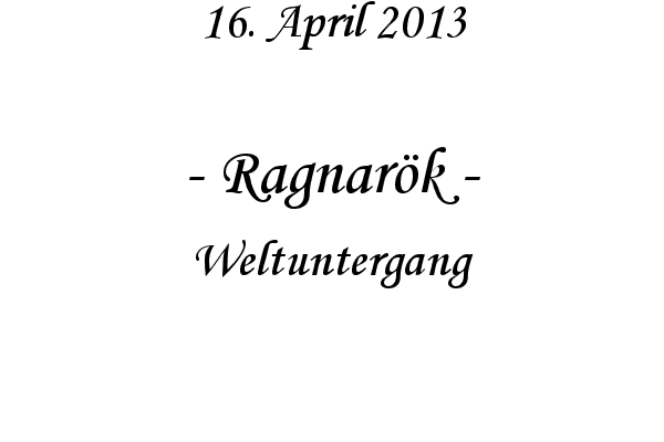 Ragnar�k - Weltuntergang