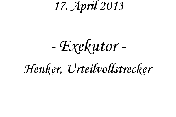 Exekutor - Henker, Urteilvollstrecker