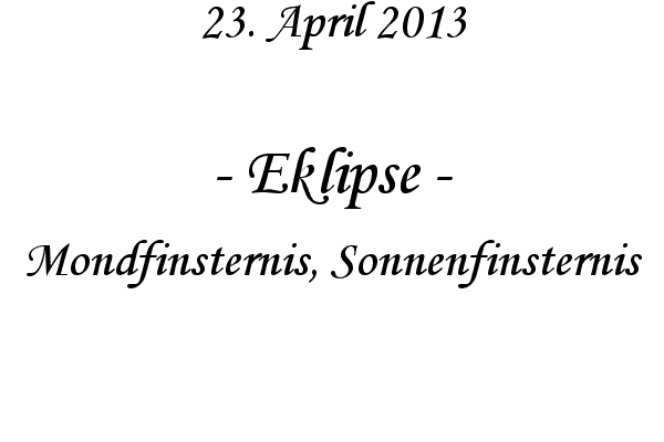 Eklipse - Mondfinsternis, Sonnenfinsternis