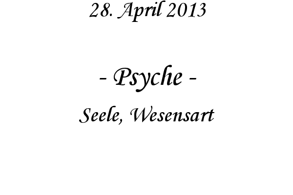 Psyche - Seele, Wesensart