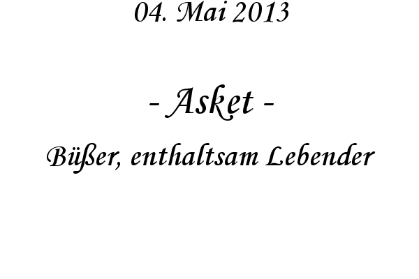 Asket - Büßer, enthaltsam Lebender