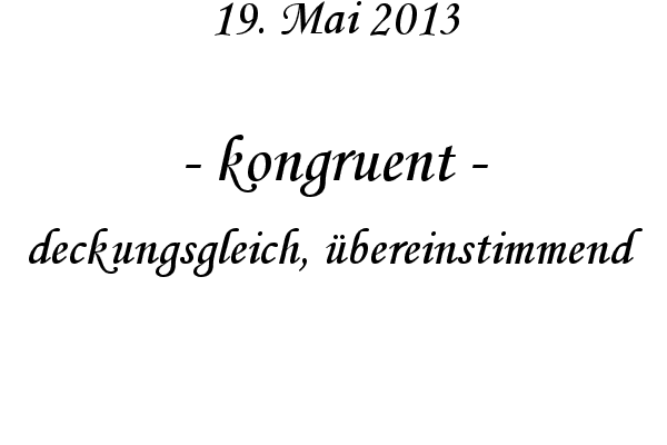 kongruent - deckungsgleich, übereinstimmend