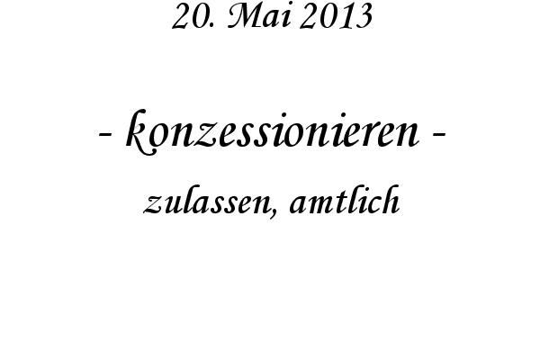 konzessionieren - zulassen, amtlich