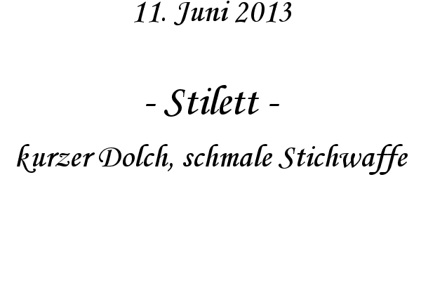 Stilett - kurzer Dolch, schmale Stichwaffe