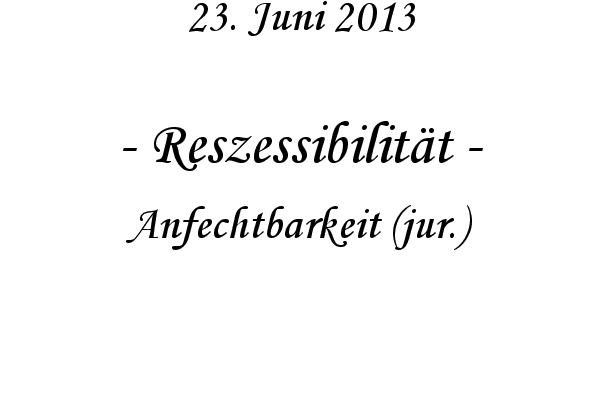 Reszessibilit�t - Anfechtbarkeit (jur.)