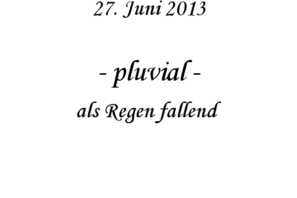 pluvial - als Regen fallend