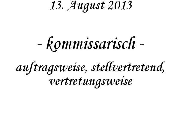 kommissarisch - auftragsweise, stellvertretend, vertretungsweise