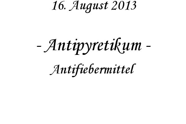 Antipyretikum - Antifiebermittel