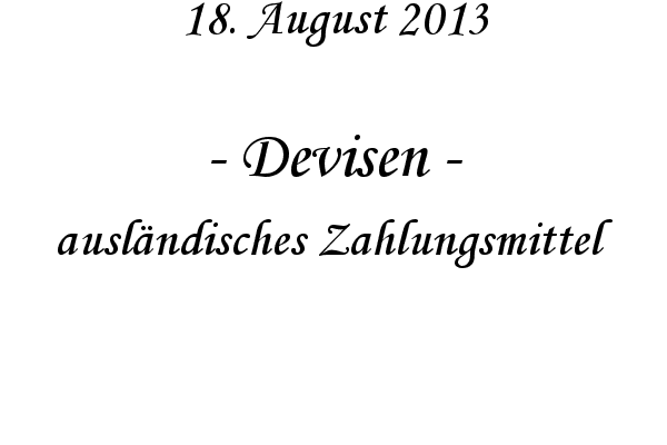 Devisen - ausl�ndisches Zahlungsmittel