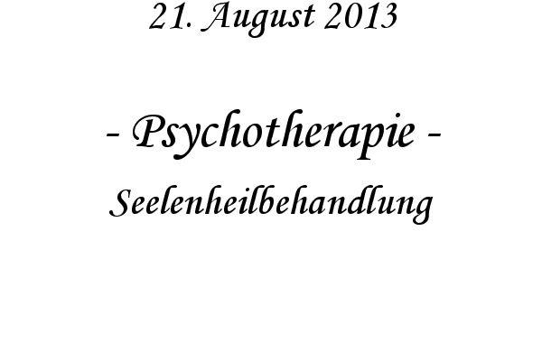 Psychotherapie - Seelenheilbehandlung