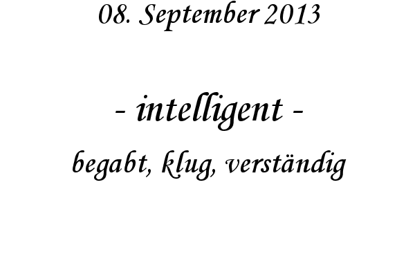 intelligent - begabt, klug, verst�ndig