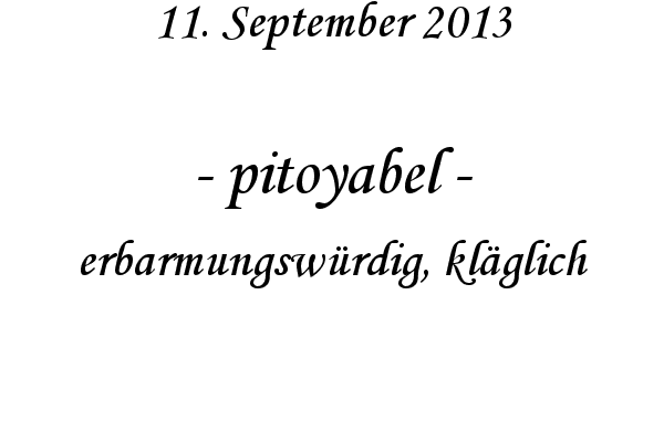 pitoyabel - erbarmungsw�rdig, kl�glich