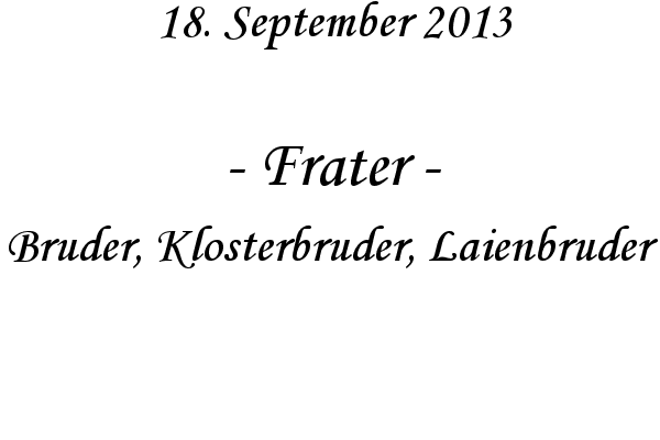Frater - Bruder, Klosterbruder, Laienbruder
