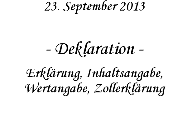 Deklaration - Erkl�rung, Inhaltsangabe, Wertangabe, Zollerkl�rung
