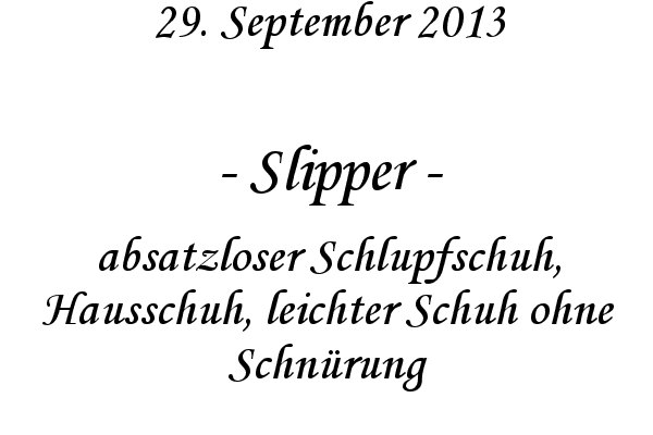 Slipper - absatzloser Schlupfschuh, Hausschuh, leichter Schuh ohne Schn�rung
