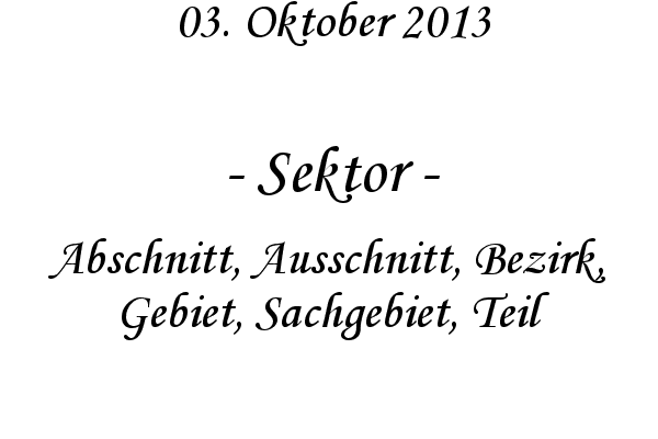 Sektor - Abschnitt, Ausschnitt, Bezirk, Gebiet, Sachgebiet, Teil
