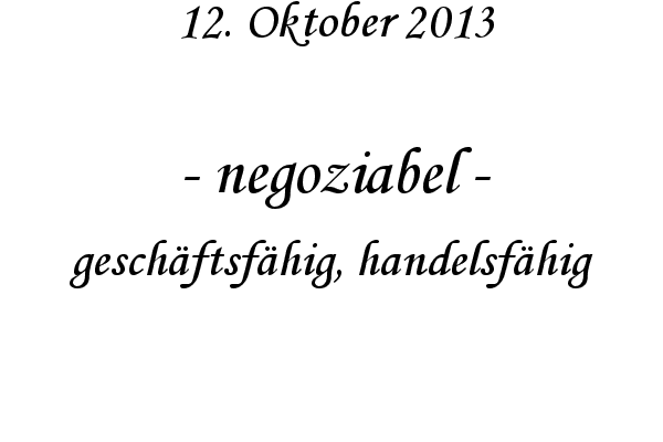 negoziabel - gesch�ftsf�hig, handelsf�hig