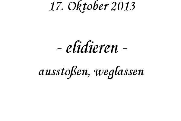 elidieren - aussto�en, weglassen