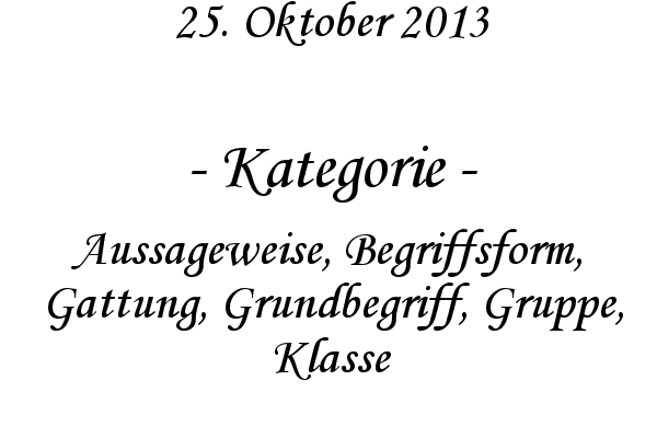 Kategorie - Aussageweise, Begriffsform, Gattung, Grundbegriff, Gruppe, Klasse