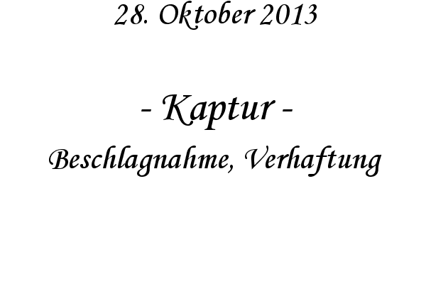 Kaptur - Beschlagnahme, Verhaftung