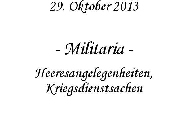 Militaria - Heeresangelegenheiten, Kriegsdienstsachen