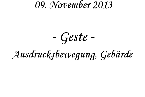 Geste - Ausdrucksbewegung, Geb�rde