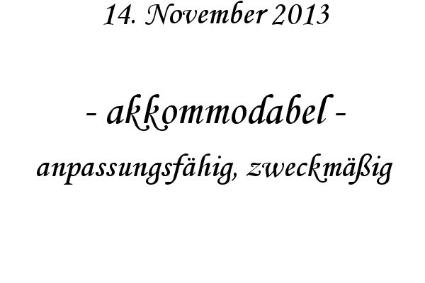 akkommodabel - anpassungsf�hig, zweckm��ig