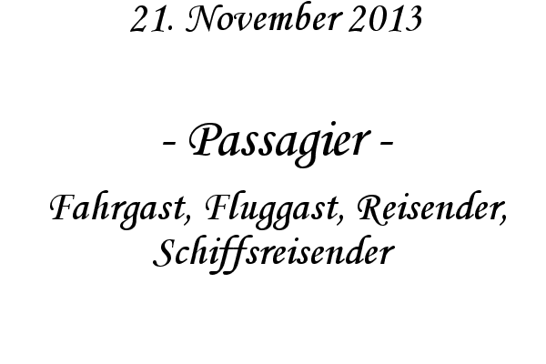 Passagier - Fahrgast, Fluggast, Reisender, Schiffsreisender