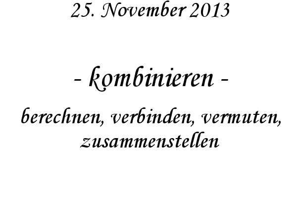kombinieren - berechnen, verbinden, vermuten, zusammenstellen