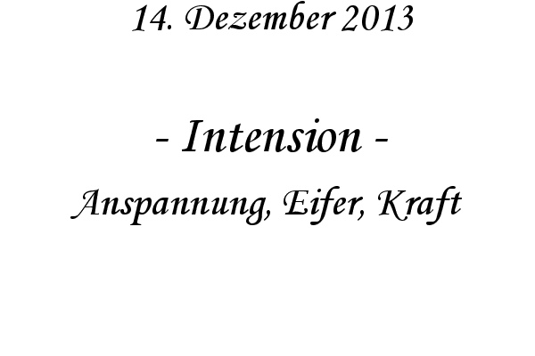 Intension - Anspannung, Eifer, Kraft