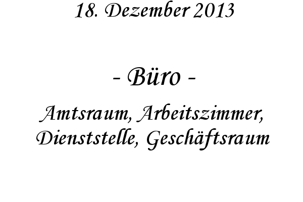 B�ro - Amtsraum, Arbeitszimmer, Dienststelle, Gesch�ftsraum