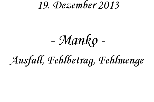 Manko - Ausfall, Fehlbetrag, Fehlmenge