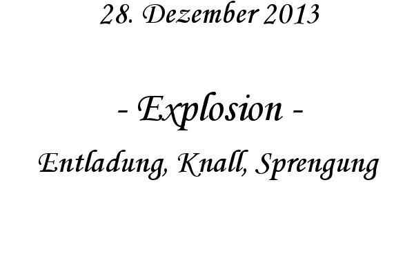 Explosion - Entladung, Knall, Sprengung