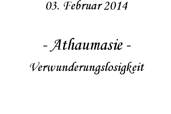 Athaumasie - Verwunderungslosigkeit