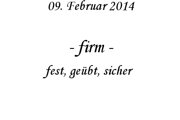 firm - fest, ge�bt, sicher