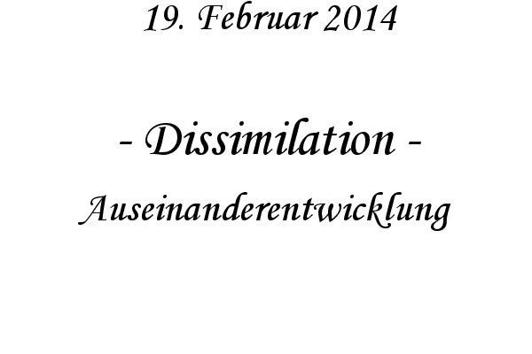 Dissimilation - Auseinanderentwicklung
