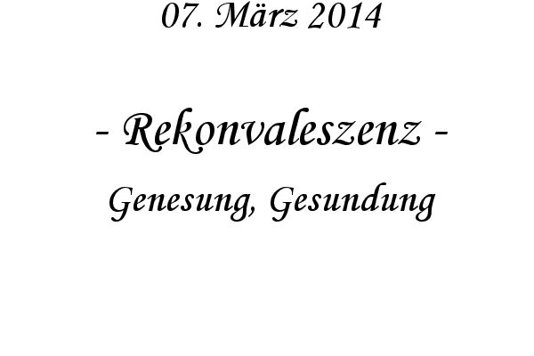 Rekonvaleszenz - Genesung, Gesundung