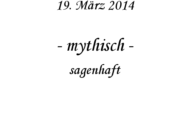 mythisch - sagenhaft
